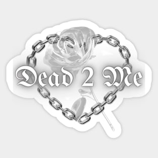 Dead 2 Me y2k style design Sticker